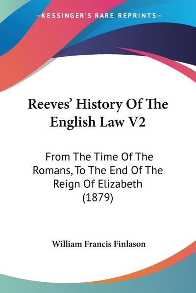Reeves’ History Of The English Law V2