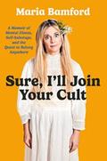 Sure, I’ll Join Your Cult