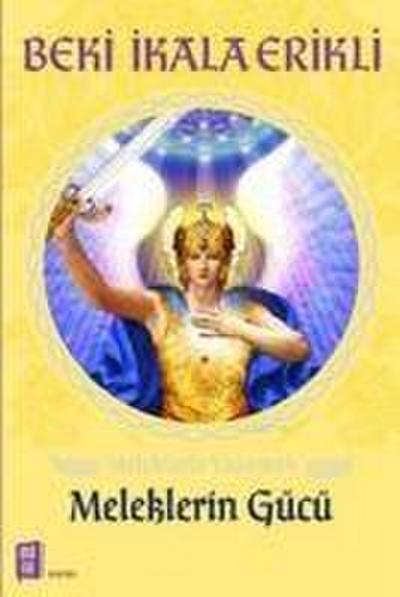 ikala Erikli, B: Meleklerin Gücü