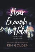 Near Enough to Hold