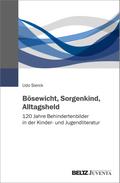 Bösewicht, Sorgenkind, Alltagsheld