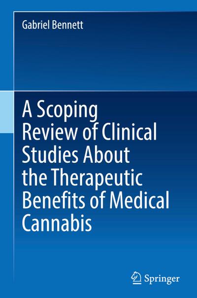 A Scoping Review of Clinical Studies About the Therapeutic Benefits of Medical Cannabis