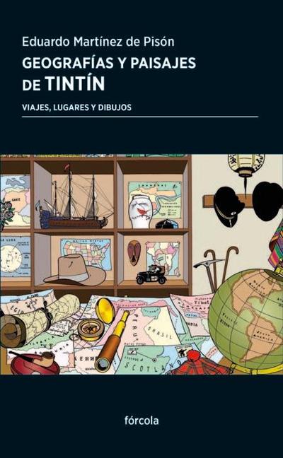 Geografías y paisajes de Tintín : viajes, lugares y dibujos