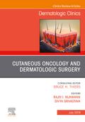 Cutaneous Oncology and Dermatologic Surgery, An Issue of Dermatologic Clinics
