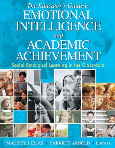The Educator’s Guide to Emotional Intelligence and Academic Achievement