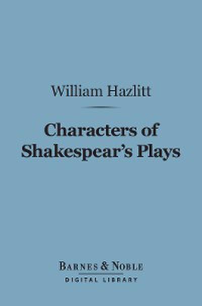 Characters of Shakespear’s Plays (Barnes & Noble Digital Library)