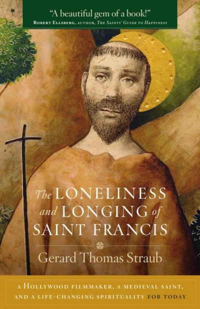 The Loneliness and Longing of Saint Francis