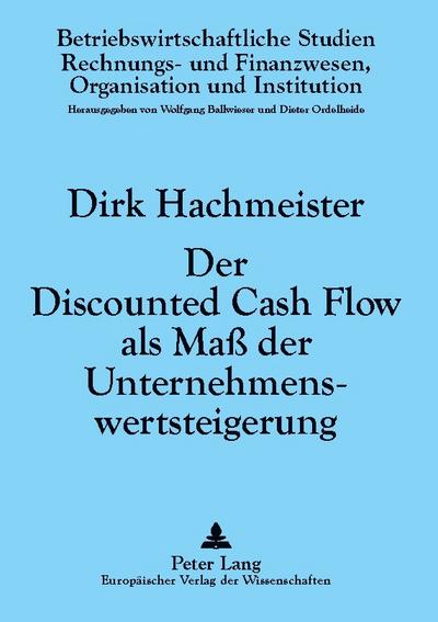 Der Discounted Cash Flow als Maß der Unternehmenswertsteigerung