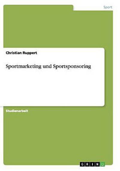 Sportmarketing und Sportsponsoring. Die Marktforschung im Sport