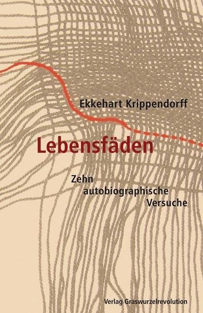 Lebensfäden: Zehn autobiographische Versuche