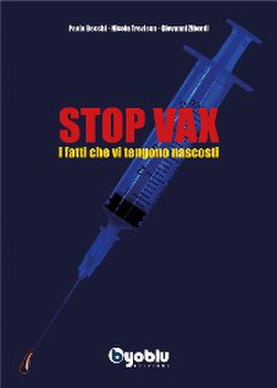 STOP VAX. I fatti che vi tengono nascosti