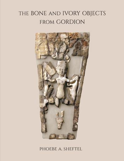 Sheftel, P: Bone and Ivory Objects from Gordion