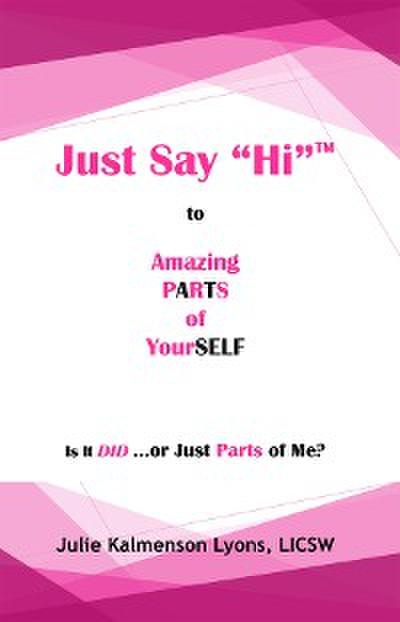 Just Say "Hi"  to Amazing Parts of Yourself