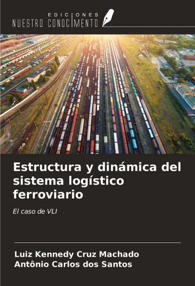 Estructura y dinámica del sistema logístico ferroviario