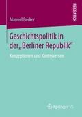 Geschichtspolitik in der "Berliner Republik"