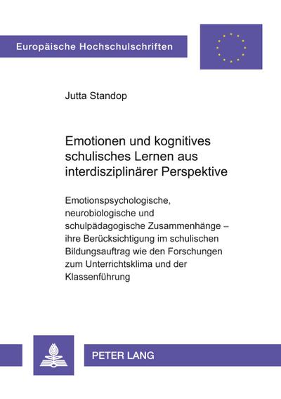 Emotionen und kognitives schulisches Lernen aus interdisziplinärer Perspektive