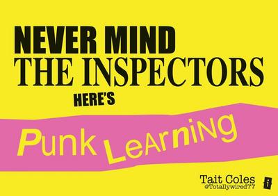 Never Mind the Inspectors: Here’s Punk Learning