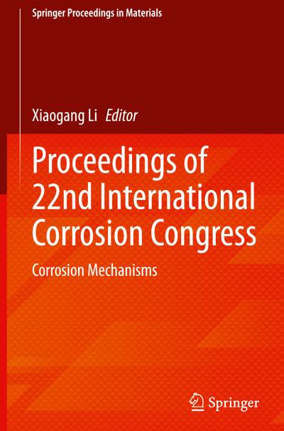 Proceedings of 22nd International Corrosion Congress