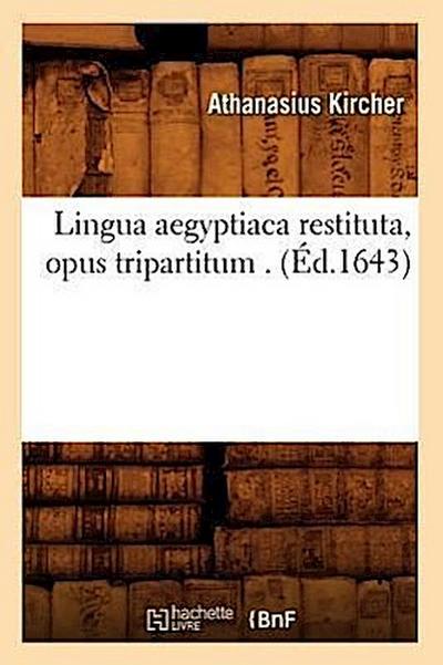 Lingua Aegyptiaca Restituta, Opus Tripartitum . (Éd.1643)