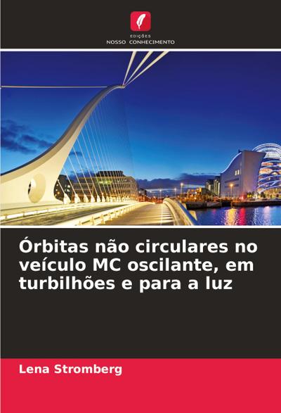 Órbitas não circulares no veículo MC oscilante, em turbilhões e para a luz
