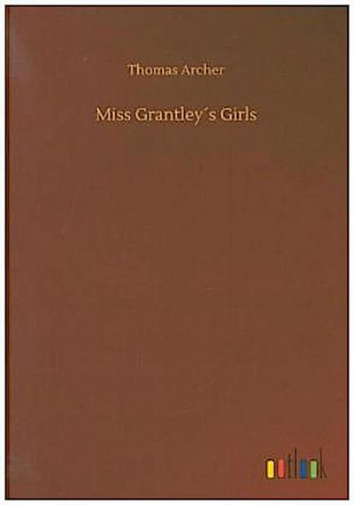 Miss Grantley´s Girls