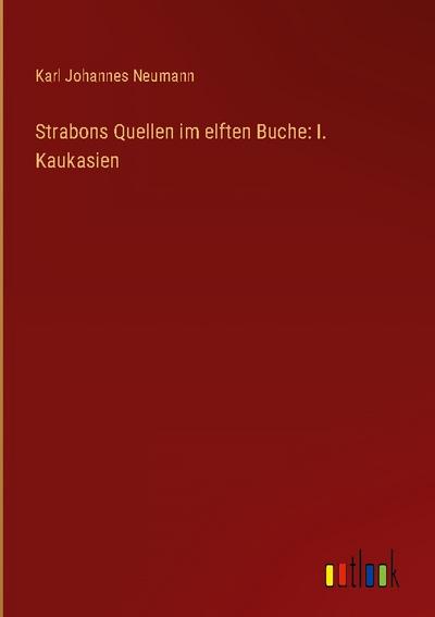 Strabons Quellen im elften Buche: I. Kaukasien
