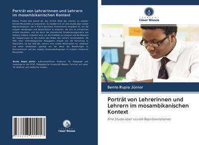 Porträt von Lehrerinnen und Lehrern im mosambikanischen Kontext