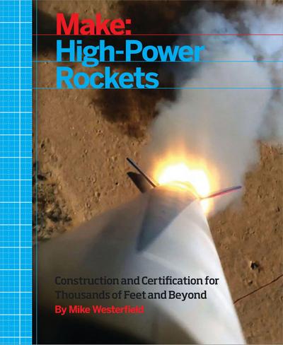 Make: High-Power Rockets