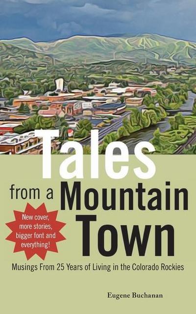 Tales from a Mountain Town: Musings from 25 years of living in the Colorado Rockies