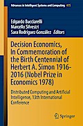 Decision Economics, In Commemoration of the Birth Centennial of Herbert A. Simon 1916-2016 (Nobel Prize in Economics 1978)