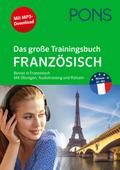 PONS Das große Trainingsbuch Französisch: Besser in Französisch mit Übungen, Audiotraining und Rätseln