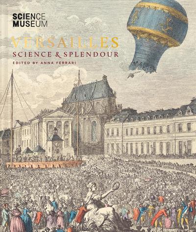 Versailles: Science & Splendour