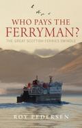 Who Pays the Ferryman?