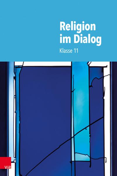 Religion im Dialog. Klasse 11