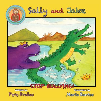 Sally and Jake - Let’s Stop Bullying for Pete’s Sake!