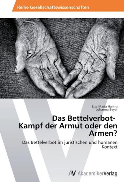 Das Bettelverbot- Kampf der Armut oder den Armen?
