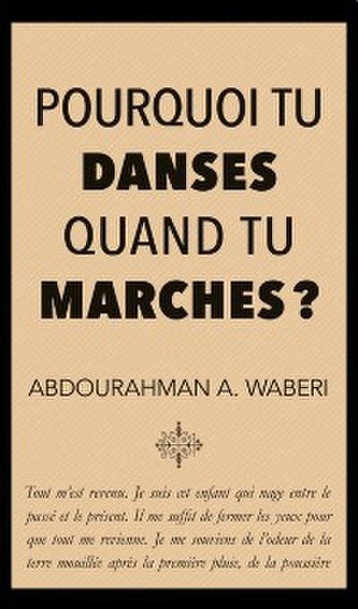 Pourquoi tu danses quand tu marches?