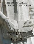 John Calvin’s Commentaries On Ezekiel 13- 20