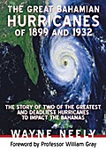 The Great Bahamian Hurricanes of 1899 and 1932