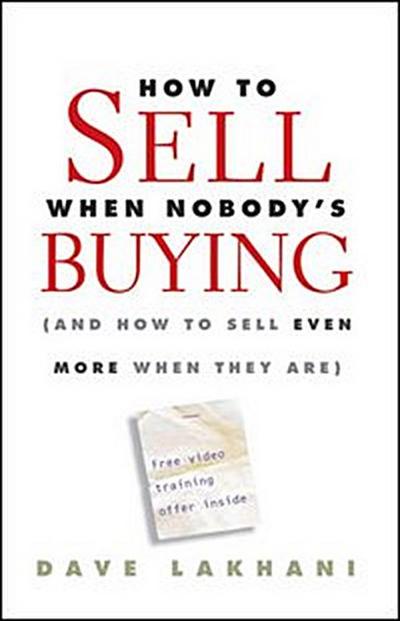 How To Sell When Nobody’s Buying