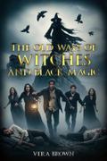 The Old Ways Of Witches And Black Magic