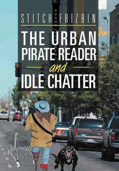 The Urban Pirate Reader And Idle Chatter