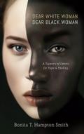 Dear White Woman, Dear Black Woman