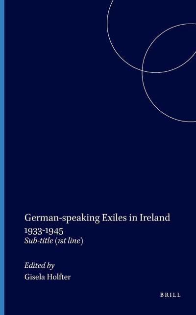 German-speaking Exiles in Ireland 1933-1945