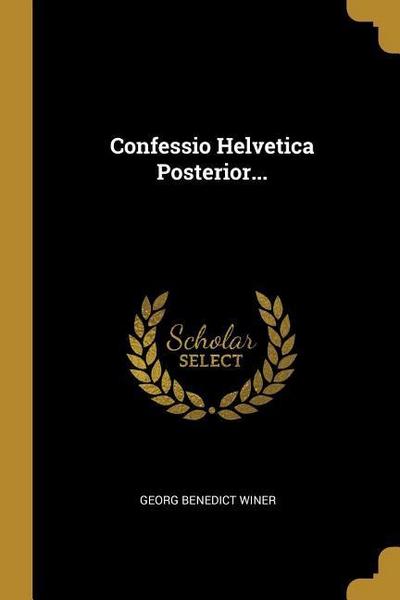 Confessio Helvetica Posterior...