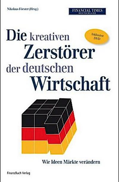 Die kreativen Zerstörer der deutschen Wirtschaft, m. DVD-ROM