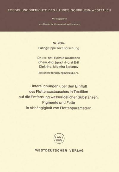 Untersuchungen über den Einfluß des Flottenaustausches in Textilien auf die Entfernung wasserlöslicher Substanzen, Pigmente und Fette in Abhängigkeit von Flottenparametern