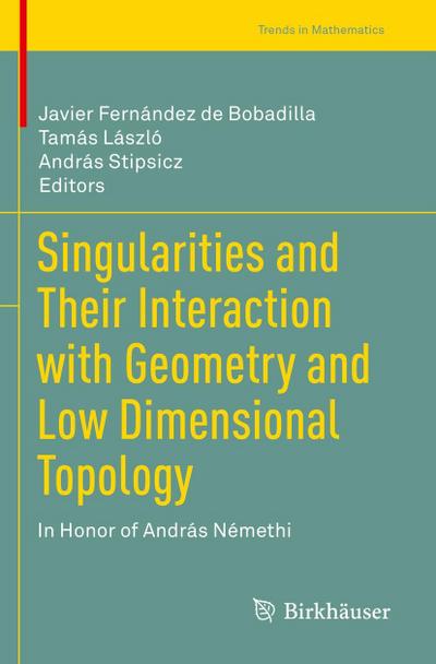 Singularities and Their Interaction with Geometry and Low Dimensional Topology