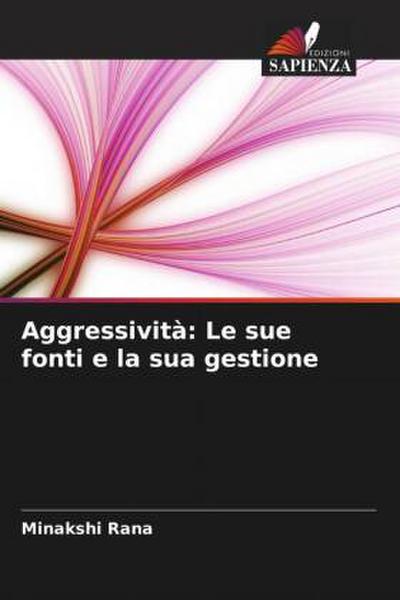 Aggressività: Le sue fonti e la sua gestione