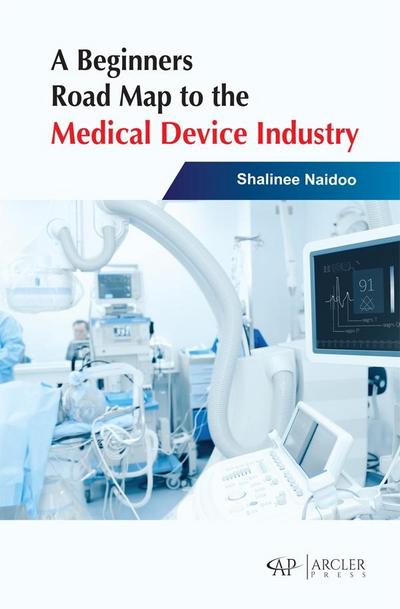 Beginners Road Map to the Medical Device Industry